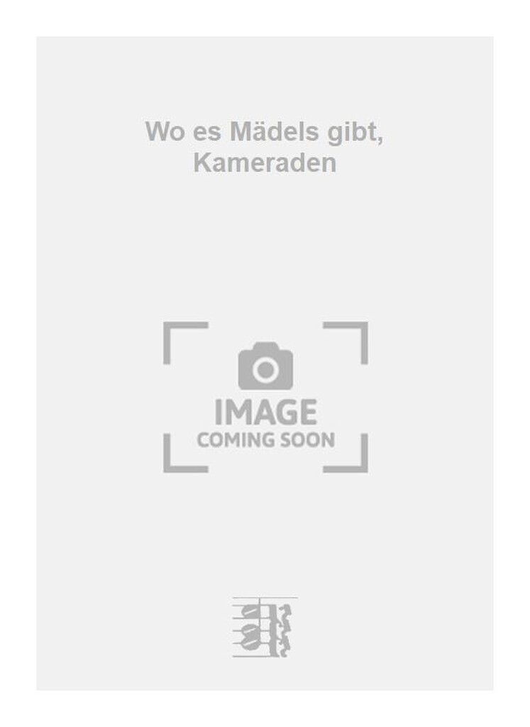 Wo es Mädels gibt, Kameraden